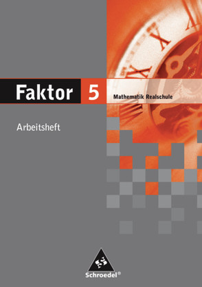 Faktor – Mathematik für Realschulen in Niedersachsen, Bremen, Hamburg und Schleswig-Holstein – Ausgabe 2005 von Schroeder,  Max, Wurl,  Bernd, Wynands,  Alexander