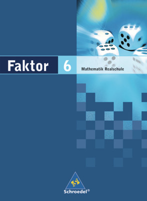 Faktor – Mathematik für Realschulen in Niedersachsen, Bremen, Hamburg und Schleswig-Holstein – Ausgabe 2005 von Schroeder,  Max, Wurl,  Bernd, Wynands,  Alexander