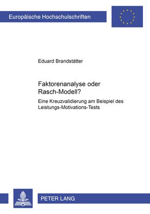 Faktorenanalyse oder Rasch-Modell? von Brandstätter,  Eduard