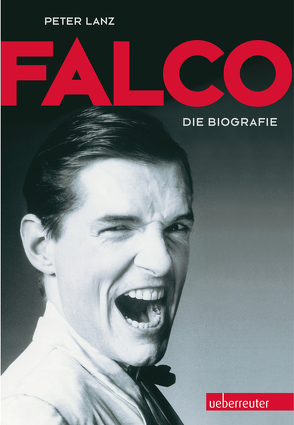 Falco: Die Biografie von Lanz,  Peter