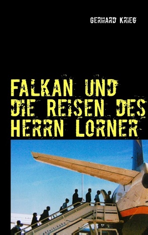 Falkan und die Reisen des Herrn Lorner von Krieg,  Gerhard