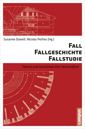 Fall – Fallgeschichte – Fallstudie von Binczek,  Natalie, Düwell,  Marcus, Düwell,  Susanne, Forrester,  John, Gretz,  Daniela, Hess,  Volker, Jureit,  Ulrike, Krause,  Marcus, Kudlich,  Hans, Meier,  Marietta, Niehaus,  Michael, Pethes,  Nicolas, Staege,  Roswitha, Wegener,  Mai, Witte,  Nicole