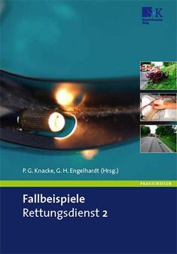 Fallbeispiele Rettungsdienst 2 von Engelhardt,  Gustav H., Knacke,  Peer G.