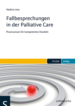 Fallbesprechungen in der Palliative Care von Lexa,  Nadine