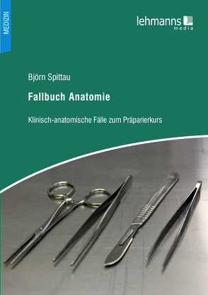 Fallbuch Anatomie von Spittau,  Björn