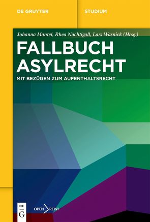 Fallbuch Asylrecht von Mantel,  Johanna, Nachtigall,  Rhea, Wasnick,  Lars