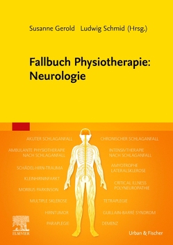 Fallbuch Physiotherapie: Neurologie von Gerold,  Susanne, Schmid,  Ludwig