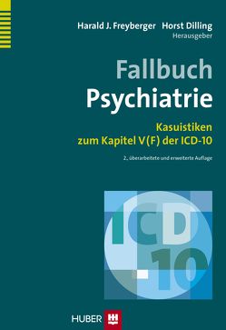 Fallbuch Psychiatrie von Dilling, Freyberger