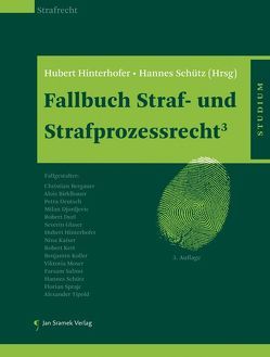 Fallbuch Straf- und Strafprozessrecht³ von Hinterhofer,  Hubert, Schütz,  Hannes
