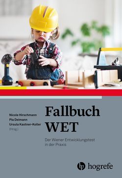 Fallbuch WET von Deimann,  Pia, Hirschmann,  Nicole, Kastner-Koller,  Ursula