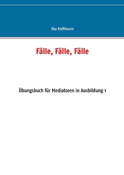 Fälle, Fälle, Fälle von Kleffmann,  Ilka