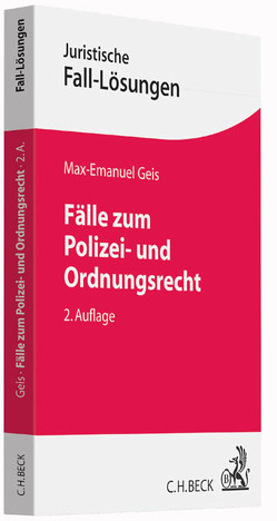 Fälle zum Polizei- und Ordnungsrecht von Geis,  Max-Emanuel