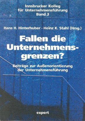Fallen die Unternehmensgrenzen? von Hinterhuber,  Hans H., Stahl,  Heinz K.
