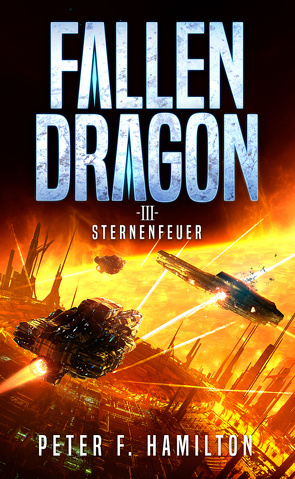 Fallen Dragon 3 von Hamilton,  Peter F., Merz,  Axel