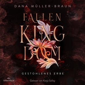 Fallen Kingdom 1: Gestohlenes Erbe von Müller-Braun,  Dana, Sallay,  Katja