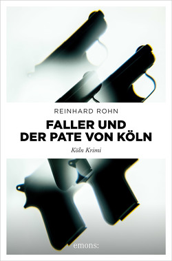 Faller und der Pate von Köln von Rohn,  Reinhard