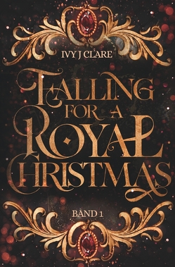 Falling for a Royal Christmas von Clare,  Ivy J.