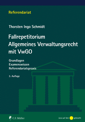 Fallrepetitorium Allgemeines Verwaltungsrecht mit VwGO von Schmidt,  Thorsten Ingo