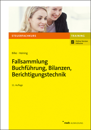 Fallsammlung Buchführung, Bilanzen, Berichtigungstechnik von Bilke,  Kurt, Heining,  Rudolf
