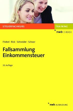 Fallsammlung Einkommensteuer von Friebel,  Melita, Rick,  Eberhard, Schneider,  Josef, Schoor,  Hans Walter