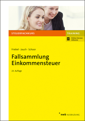 Fallsammlung Einkommensteuer von Friebel,  Melita, Jauch,  David, Schoor,  Hans Walter