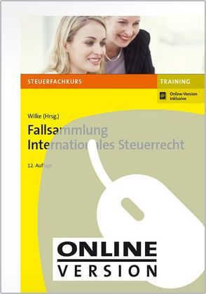 Fallsammlung Internationales Steuerrecht von Karl,  Petra, Tietz,  Jörg, Weber LL. M,  Jörg-Andreas, Wilke,  Kay-Michael