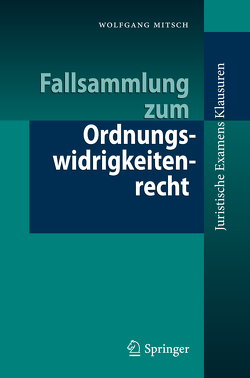 Fallsammlung zum Ordnungswidrigkeitenrecht von Mitsch,  Wolfgang