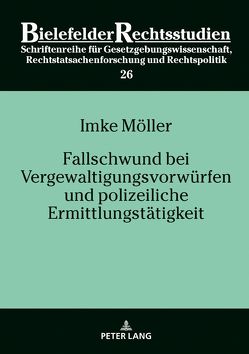 Fallschwund bei Vergewaltigungsvorwürfen und polizeiliche Ermittlungstätigkeit von Möller,  Imke