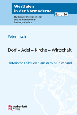 Dorf – Adel – Kirche – Wirtschaft von Ilisch,  Peter