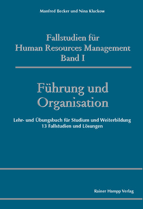 Fallstudien für Human Resources Management von Becker,  Manfred, Kluckow,  Nina