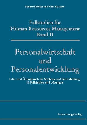 Fallstudien für Human Resources Management von Becker,  Manfred, Kluckow,  Nina