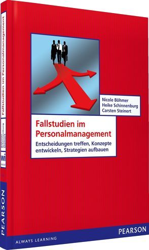 Fallstudien im Personalmanagement von Böhmer,  Nicole, Schinnenburg,  Heike, Steinert,  Carsten