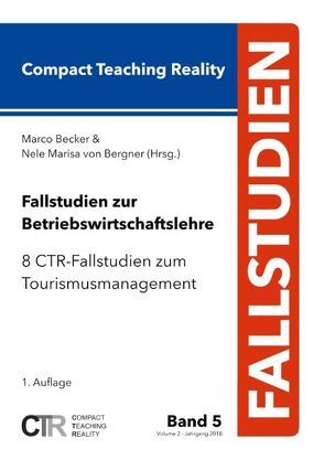 Fallstudien zur Betriebswirtschaftslehre – Band 5: von Becker,  Marco, Bergner,  Nele Marisa von