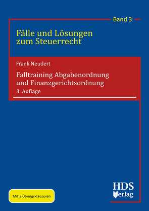 Falltraining Abgabenordnung und Finanzgerichtsordnung von Neudert,  Frank