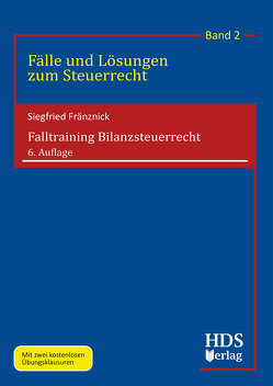 Falltraining Bilanzsteuerrecht von Fränznick,  Siegfried