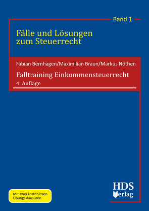 Falltraining Einkommensteuerrecht von Bernhagen,  Fabian, Braun,  Maximilian, Nöthen,  Markus