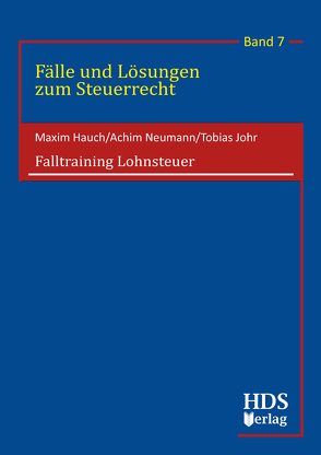 Falltraining Lohnsteuer von Hauch,  Maxim, Johr,  Tobias, Neumann,  Achim