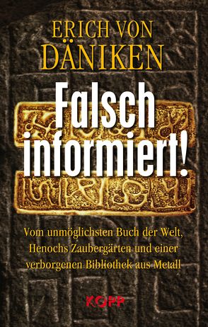 Falsch informiert! von Däniken,  Erich von