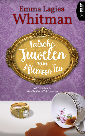 Falsche Juwelen zum Afternoon Tea von Whitman,  Emma Lagies