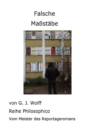 Falsche Maßstäbe von Wolff,  Gerhard