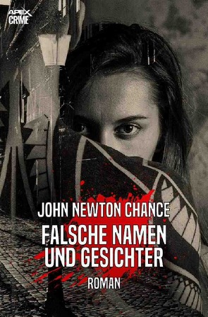 FALSCHE NAMEN UND GESICHTER von Chance,  John Newton, Dörge,  Christian