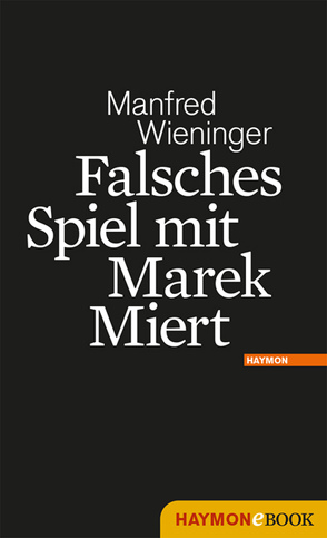 Falsches Spiel mit Marek Miert von Wieninger,  Manfred