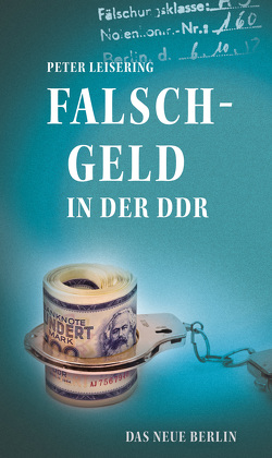 Falschgeld in der DDR von Leisering,  Peter