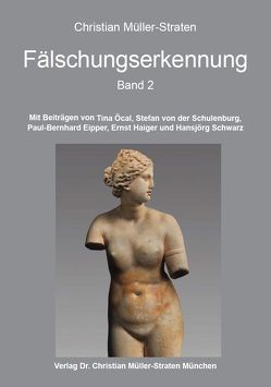 Fälschungserkennung, Bd. 2 von Eipper,  Paul Bernhard, Haiger,  Ernst, Müller-Straten,  Christian, Öcal,  Tina, Schulenburg,  Stephan von der, Schwarz,  Hansjörg