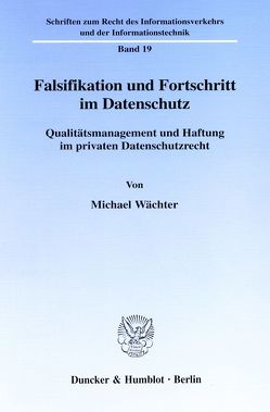 Falsifikation und Fortschritt im Datenschutz. von Wächter,  Michael
