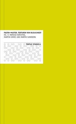 Falten-Muster: Texturen von Bildlichkeit von Graevenitz,  Antje von, Kapustka,  Mateusz, Kirves,  Martin, Köhler,  Dietmar, Lutz,  Helga, Mainberger,  Sabine, Sundberg,  Martin, Trinks,  Stefan, Wiedemeyer,  Nina