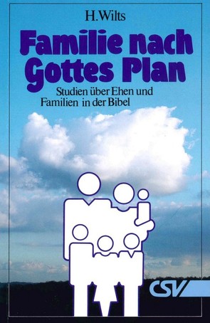 Famiie nach Gottes Plan von Wilts,  H.