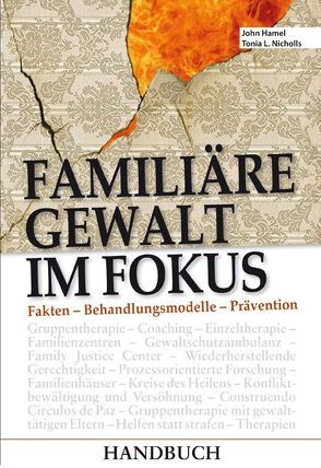 Familiäre Gewalt im Fokus – Handbuch von Amendt,  Gerhard, Hamel,  John, Maercker,  Paul; Balzer,  Karin; Boly,  Anna Maria, Mills,  Linda, Nicholls,  Tonia L.