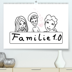 Familie 1.0 (Premium, hochwertiger DIN A2 Wandkalender 2020, Kunstdruck in Hochglanz) von ajapix