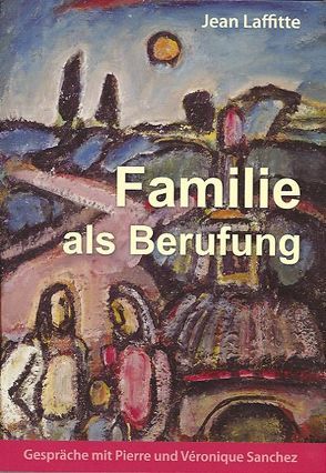 Familie als Berufung von Laffitte,  Jean